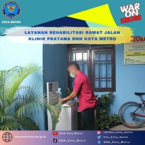 LAYANAN REHABILITASI RAWAT JALAN KLINIK PRATAMA BNN KOTA METRO