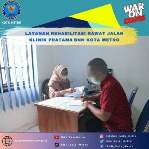 LAYANAN REHABILITASI RAWAT JALAN KLINIK PRATAMA BNN KOTA METRO