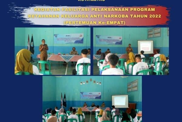 KEGIATAN FASILITASI PELAKSANAAN PROGRAM KETAHANAN KELUARGA ANTI NARKOBA TAHUN 2022 (PERTEMUAN KE EMPAT)