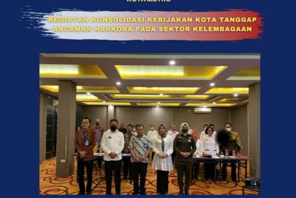 PELAKSANAAN RAPAT KONSOLIDASI KEBIJAKAN KOTA TANGGAP ANCAMAN NARKOBA PADA SEKTOR KELEMBAGAAN TAHUN 2022