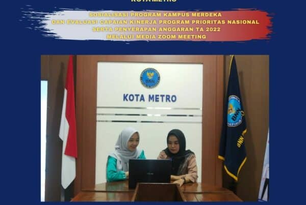 SOSIALISASI PROGRAM KAMPUS MERDEKA DAN EVALUASI CAPAIAN KINERJA PROGRAM PRIORITAS NASIONAL SERTA PENYERAPAN ANGGARAN TA 2022MELALUI MEDIA ZOOM MEETING