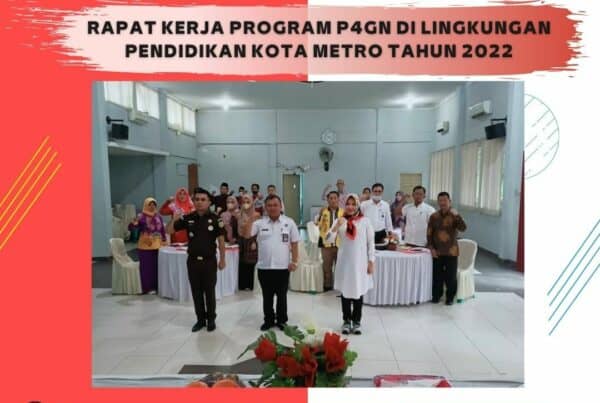 PELAKSANAAN RAKER PENGGIAT P4GN DI LINGKUNGAN PENDIDIKAN TAHUN 2022