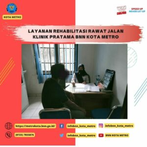 LAYANAN REHABILITASI RAWAT JALAN KLINIK PRATAMA BNN KOTA METRO