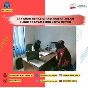LAYANAN REHABILITASI RAWAT JALAN KLINIK PRATAMA BNN KOTA METRO