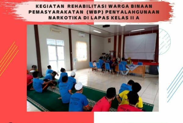 REHABILITASI WARGA BINAAN PEMASYARAKATAN (WBP) PENYALAHGUNAAN NARKOTIKA DI LAPAS KELAS II A METRO Konsep Otomatis