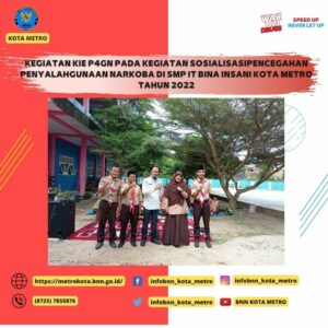 Kegiatan KIE P4GN pada kegiatan Sosialisasi Pencegahan Penyalahgunaan Narkoba di SMP IT Bina Insani Kota Metro Tahun 2022.