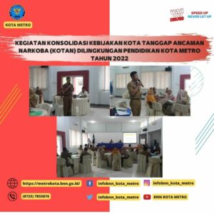 KEGIATAN KONSOLIDASI KEBIJAKAN KOTA TANGGAP ANCAMAN NARKOBA PADA LINGKUNGAN PENDIDIKAN TAHUN 2022