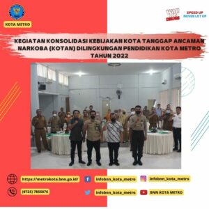KEGIATAN KONSOLIDASI KEBIJAKAN KOTA TANGGAP ANCAMAN NARKOBA PADA LINGKUNGAN PENDIDIKAN TAHUN 2022