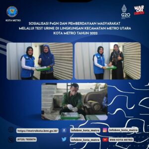 SOSIALISASI P4GN DAN PEMBERDAYAAN MASYARAKAT MELALUI TEST URINE DI LINGKUNGAN KECAMATAN METRO UTARA KOTA METRO TAHUN 2022
