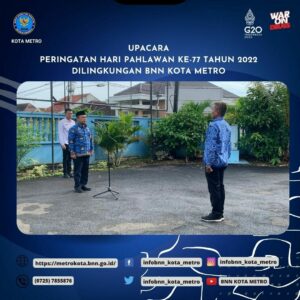 UPACARA PERINGATAN HARI PAHLAWAN KE-77 TAHUN 2022 DI LINGKUNGAN BNN KOTA METRO