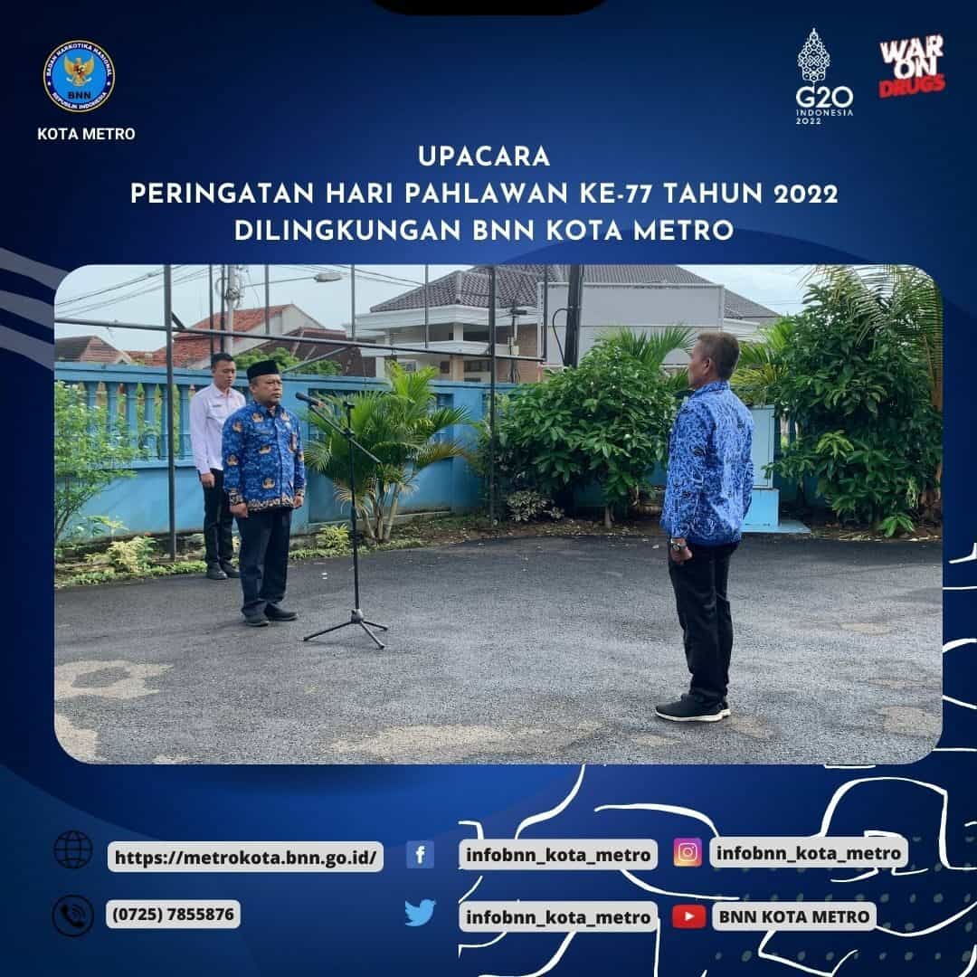 UPACARA PERINGATAN HARI PAHLAWAN KE-77 TAHUN 2022 DI LINGKUNGAN BNN KOTA METRO