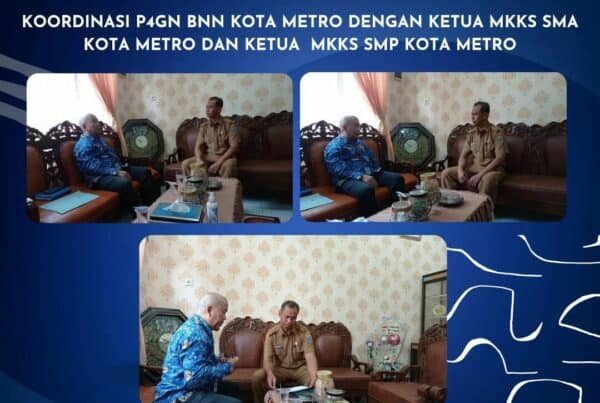 Koordinasi P4GN BNN Kota Metro dengan Ketua MKKS SMA Kota Metro dan Ketua MKKS SMP Kota Metro