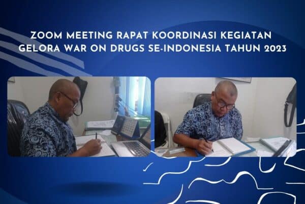 ZOOM MEETING RAPAT KOORDINASI KEGIATAN GELORA WAR ON DRUGS SE-INDONESIA TAHUN 2023