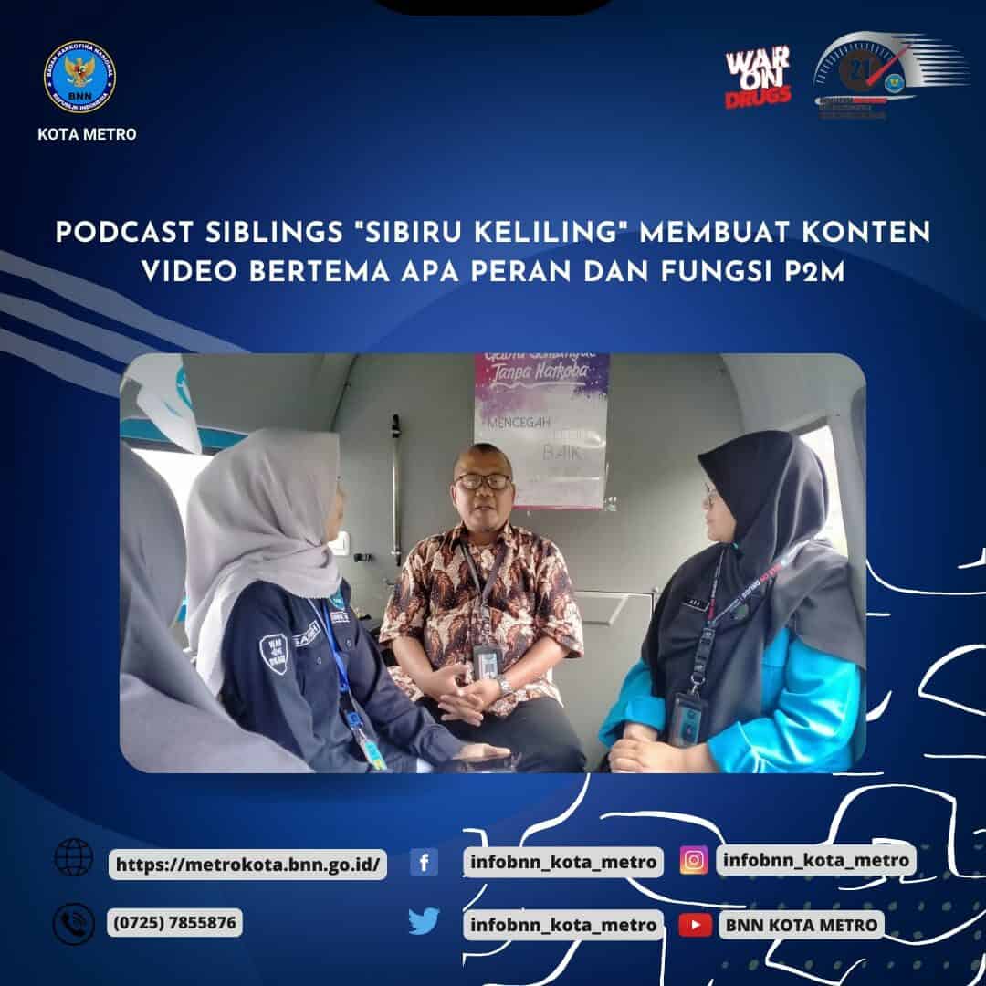 Podcast Siblings “Sibiru Keliling” dengan tema peran dan fungsi P2M di BNN